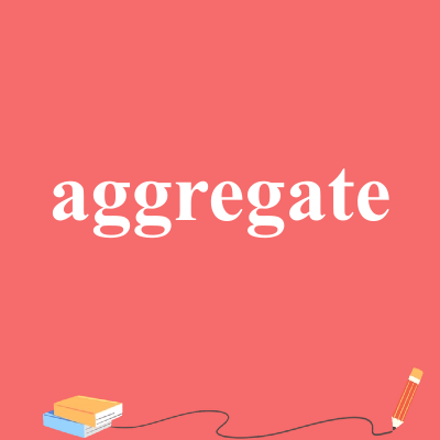 aggregate