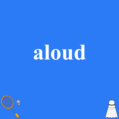 aloud