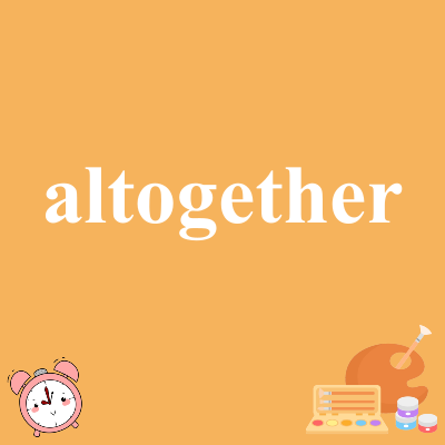 altogether