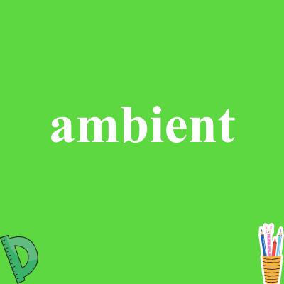 ambient