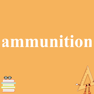 ammunition