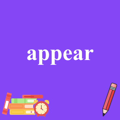 appear
