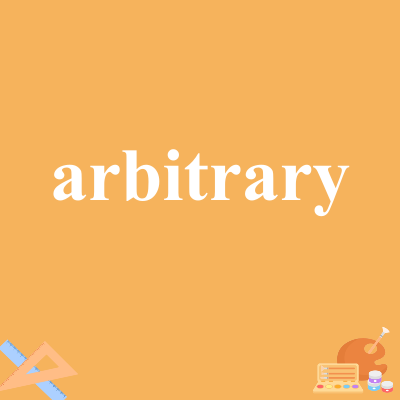 arbitrary