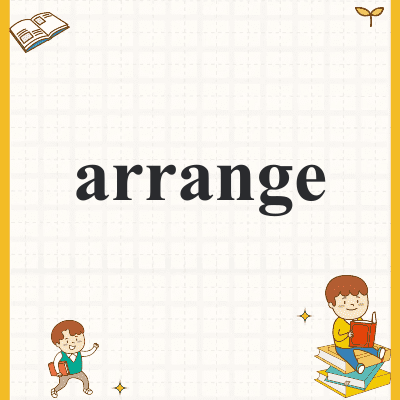arrange