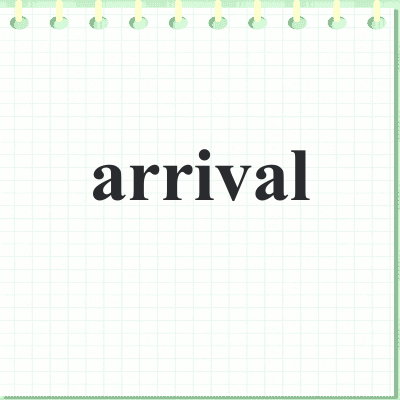 arrival