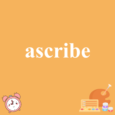 ascribe