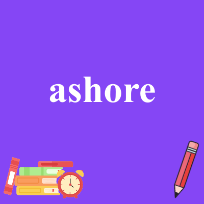 ashore
