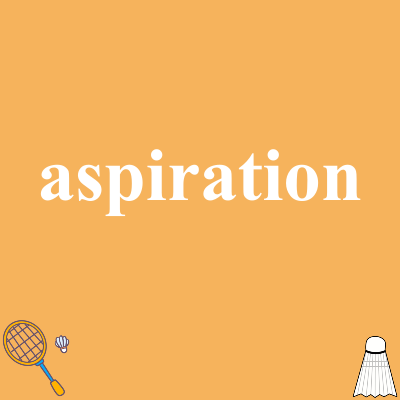 aspiration