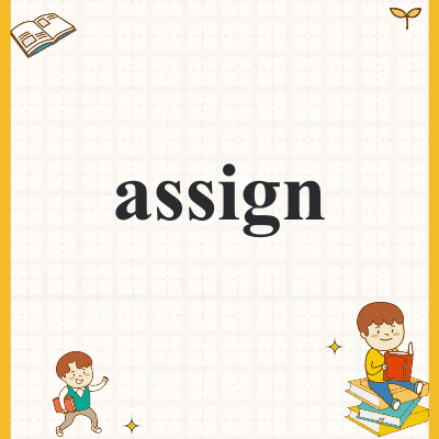 assign