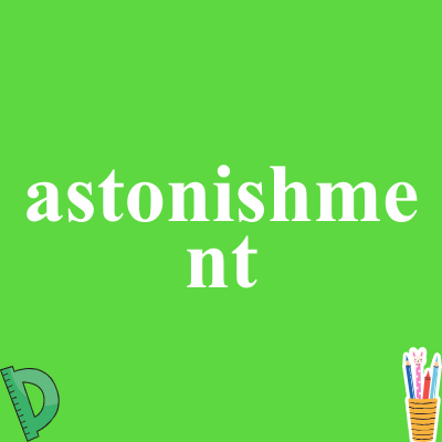 astonishment