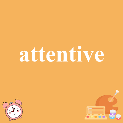 attentive