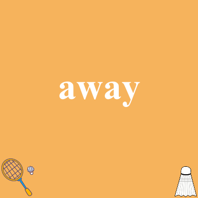 away