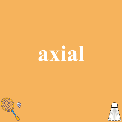 axial