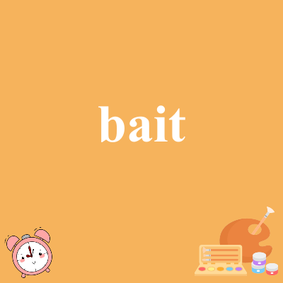 bait