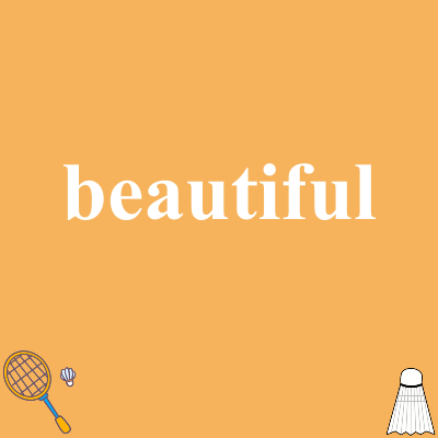 beautiful