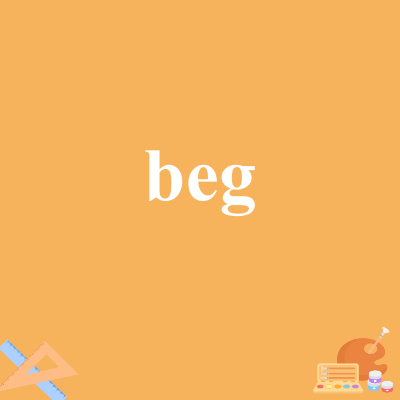 beg