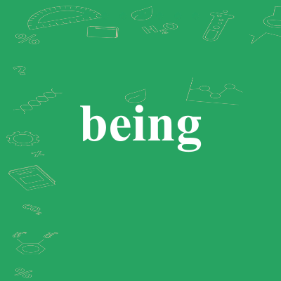 being