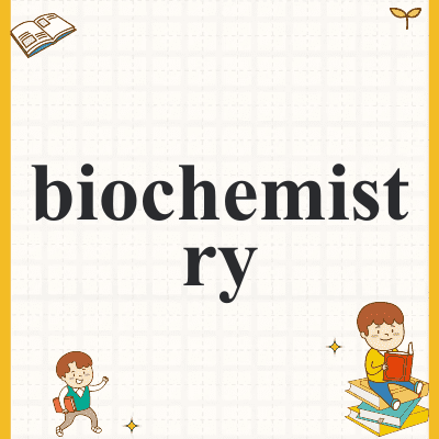 biochemistry