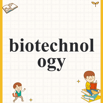 biotechnology