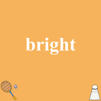 bright