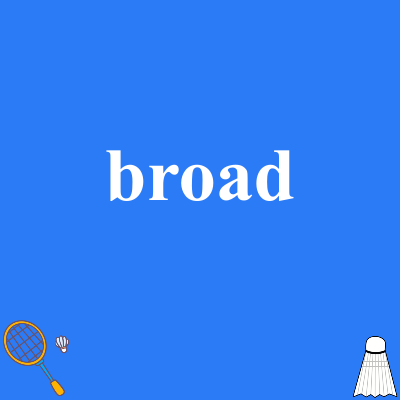 broad