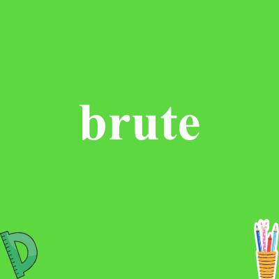 brute