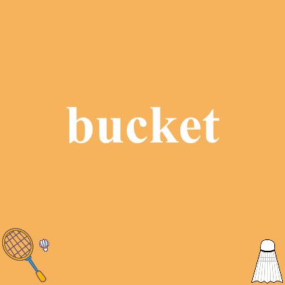 bucket