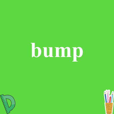 bump
