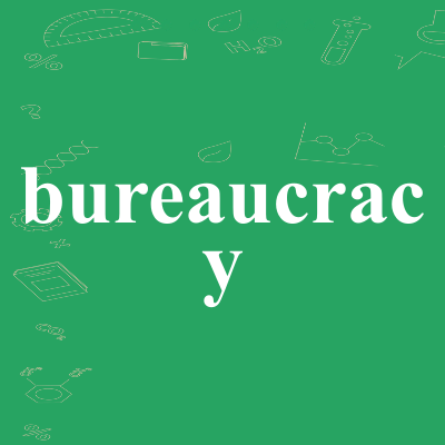 bureaucracy