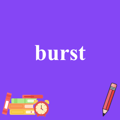 burst