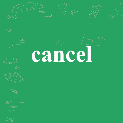 cancel