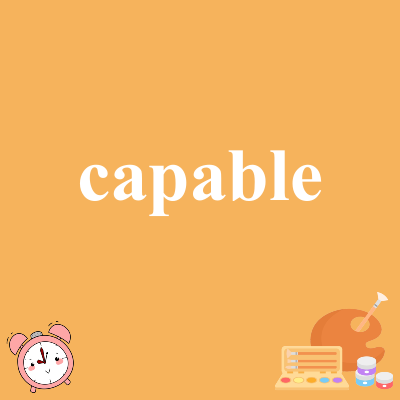 capable