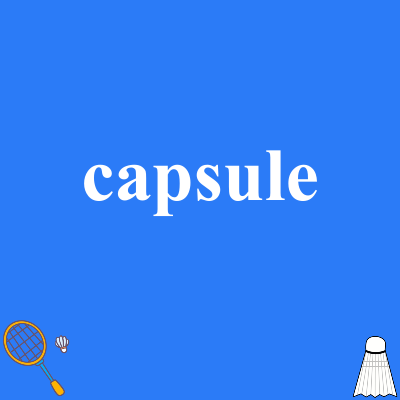 capsule