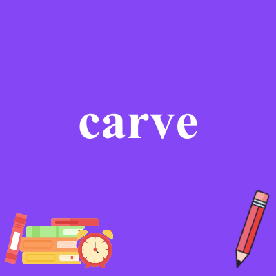 carve