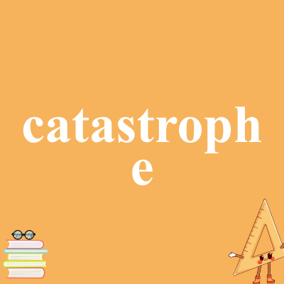 catastrophe