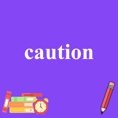 caution