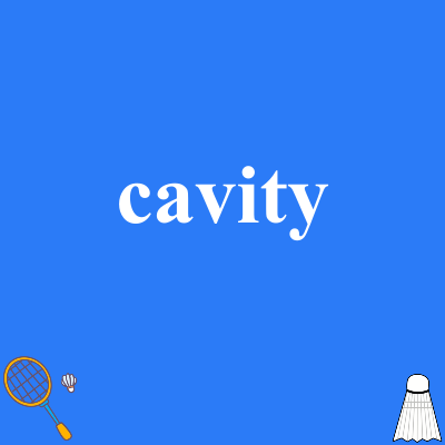 cavity
