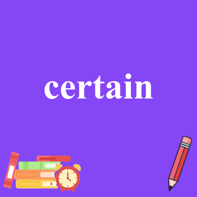 certain