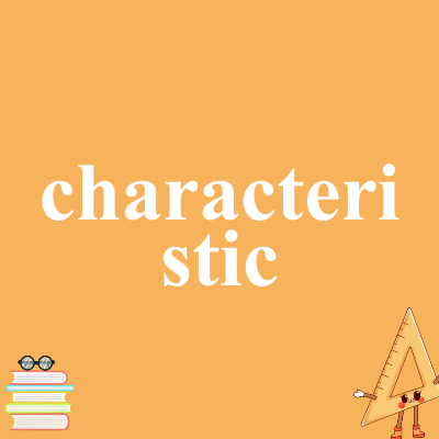 characteristic