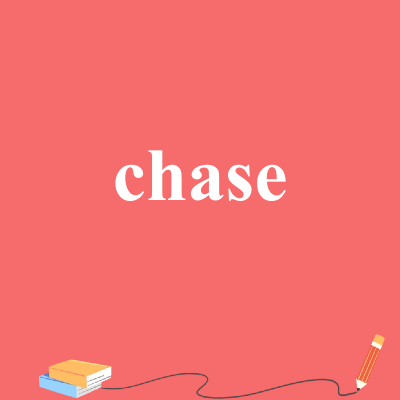 chase