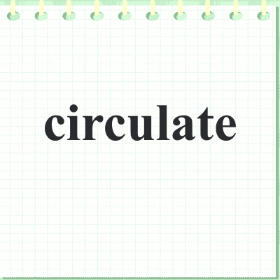circulate