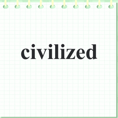 civilized