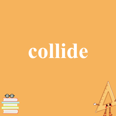 collide