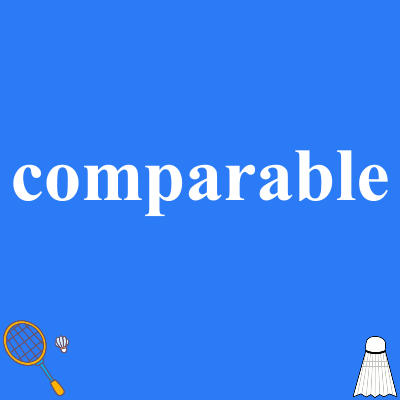comparable