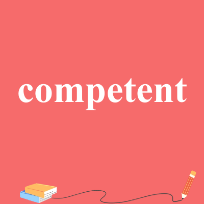 competent