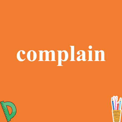 complain