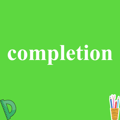 completion