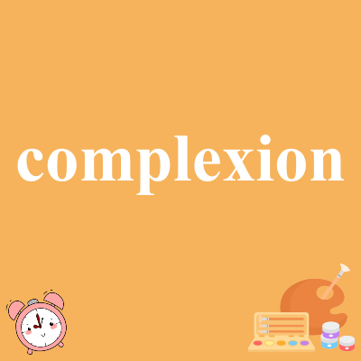 complexion