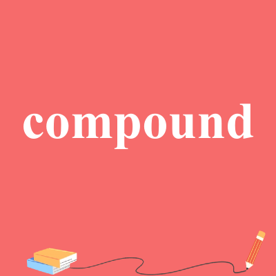 compound