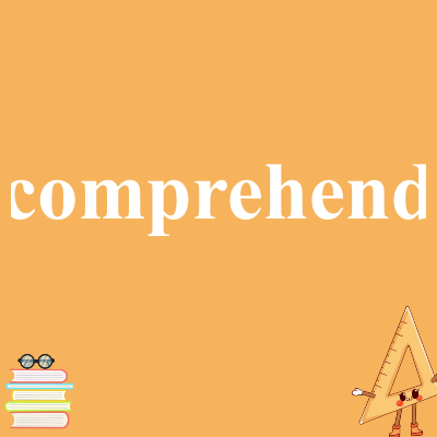 comprehend
